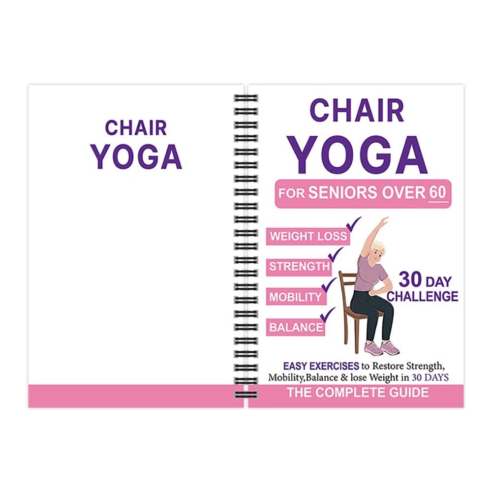 The complete guide to chair yoga for the over-60s: 40+ simple, low-impact exercises to restore strength, mobility and balance, and lose weight